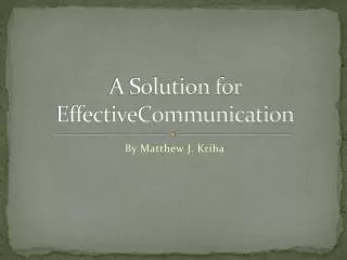 A Solution for E ffectiveCommunication
