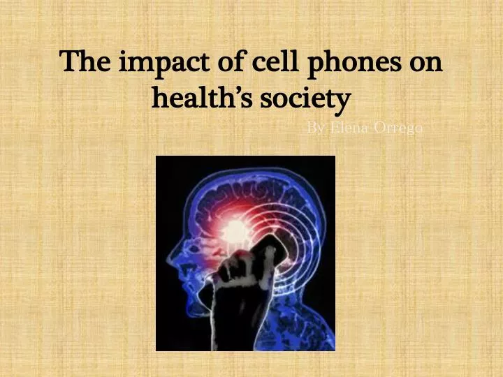 the impact of cell phones on health s society