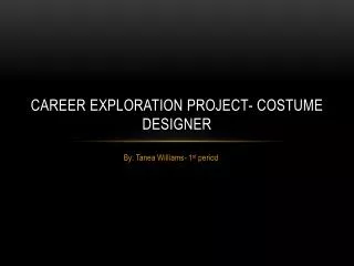 Career exploration project- costume designer