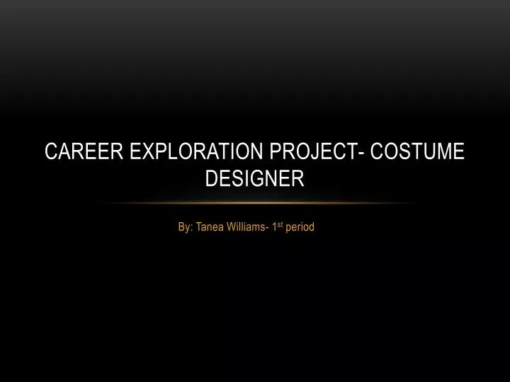 career exploration project costume designer