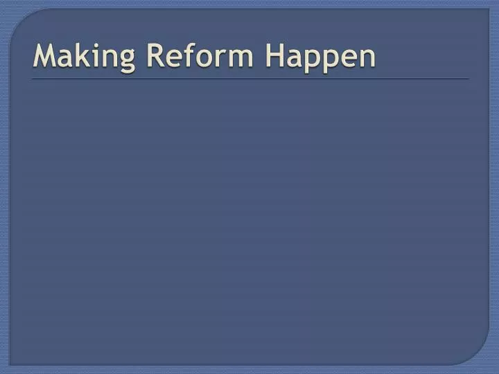 making reform happen