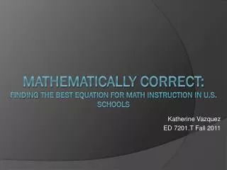 Mathematically Correct: Finding t he Best Equation for Math Instruction in U.S. Schools