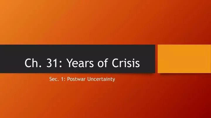 ch 31 years of crisis