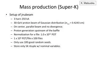 Mass production (Super-K)