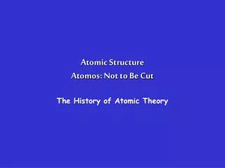 Atomic Structure Atomos : Not to Be Cut