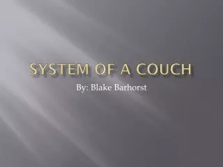 System Of A Couch
