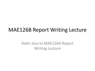 MAE126B Report Writing Lecture