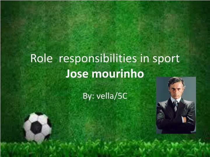 role responsibilities in sport jose mourinho