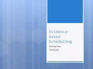 Evidence-based Scheduling