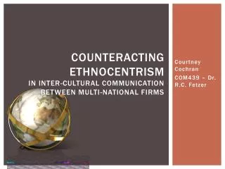 Counteracting Ethnocentrism in Inter-cultural communication between multi-national firms