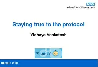 Staying true to the protocol Vidheya Venkatesh