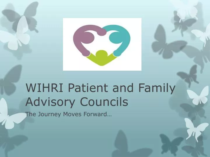 wihri patient and family advisory councils