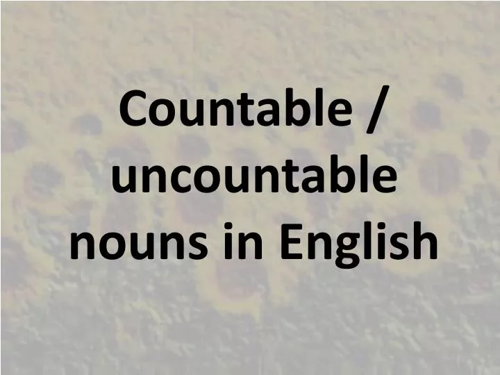 countable uncountable nouns in e nglish