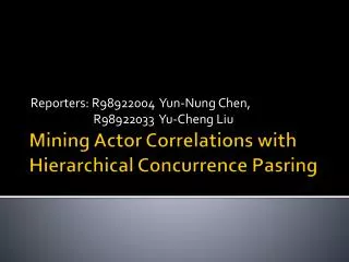 Mining Actor Correlations with Hierarchical Concurrence Pasring