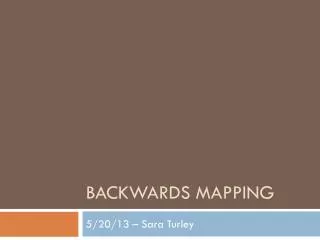 Backwards mapping