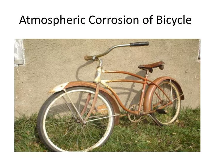 atmospheric corrosion of bicycle