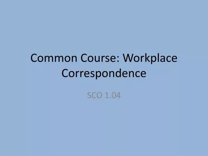 common course workplace correspondence