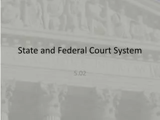 State and Federal Court System