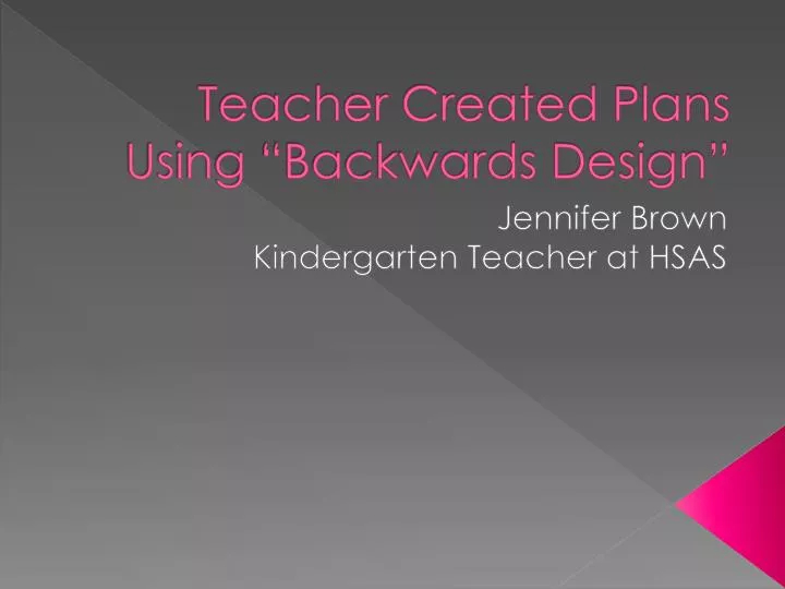 teacher created plans using backwards design