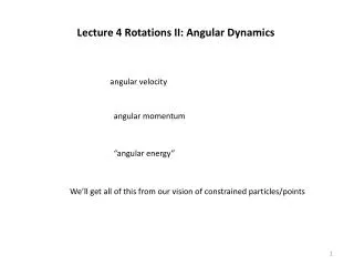 Lecture 4 Rotations II: Angular Dynamics