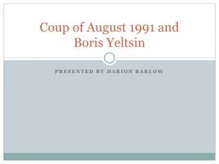 Coup of August 1991 and Boris Yeltsin