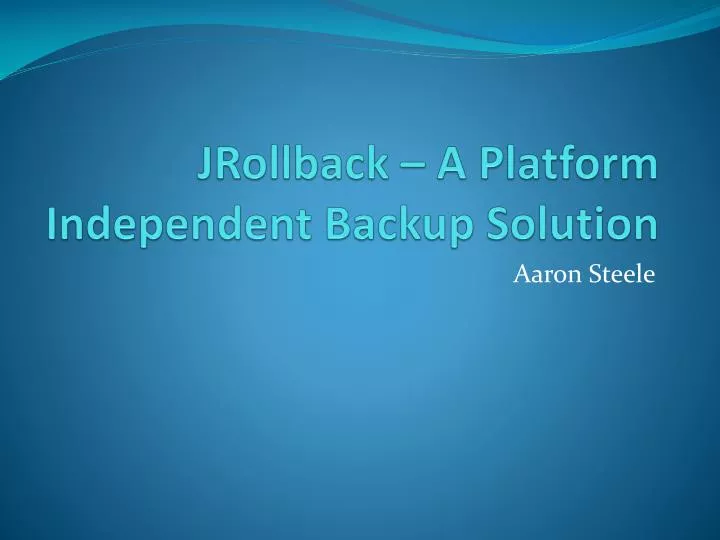 jrollback a platform independent backup solution