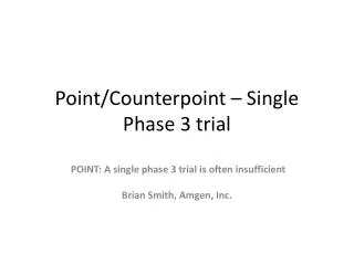 point counterpoint single phase 3 trial