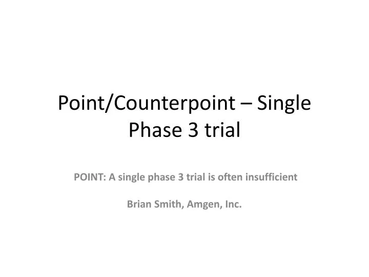 point counterpoint single phase 3 trial