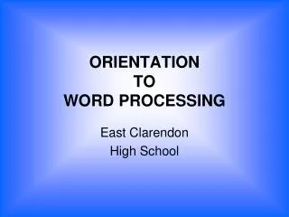 ORIENTATION TO WORD PROCESSING