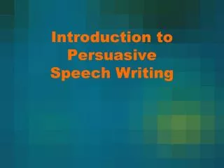 Introduction to Persuasive Speech Writing