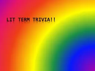 LIT TERM TRIVIA!!