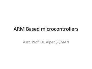 ARM Based microcontrollers