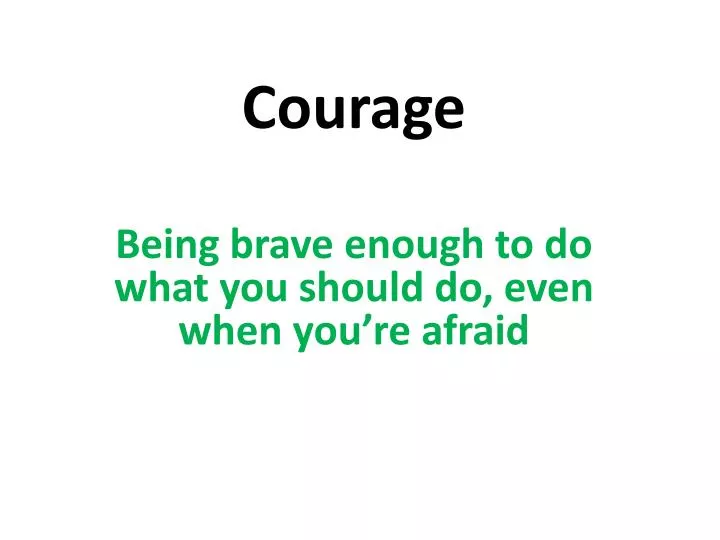 PPT - Courage PowerPoint Presentation, free download - ID:2258793