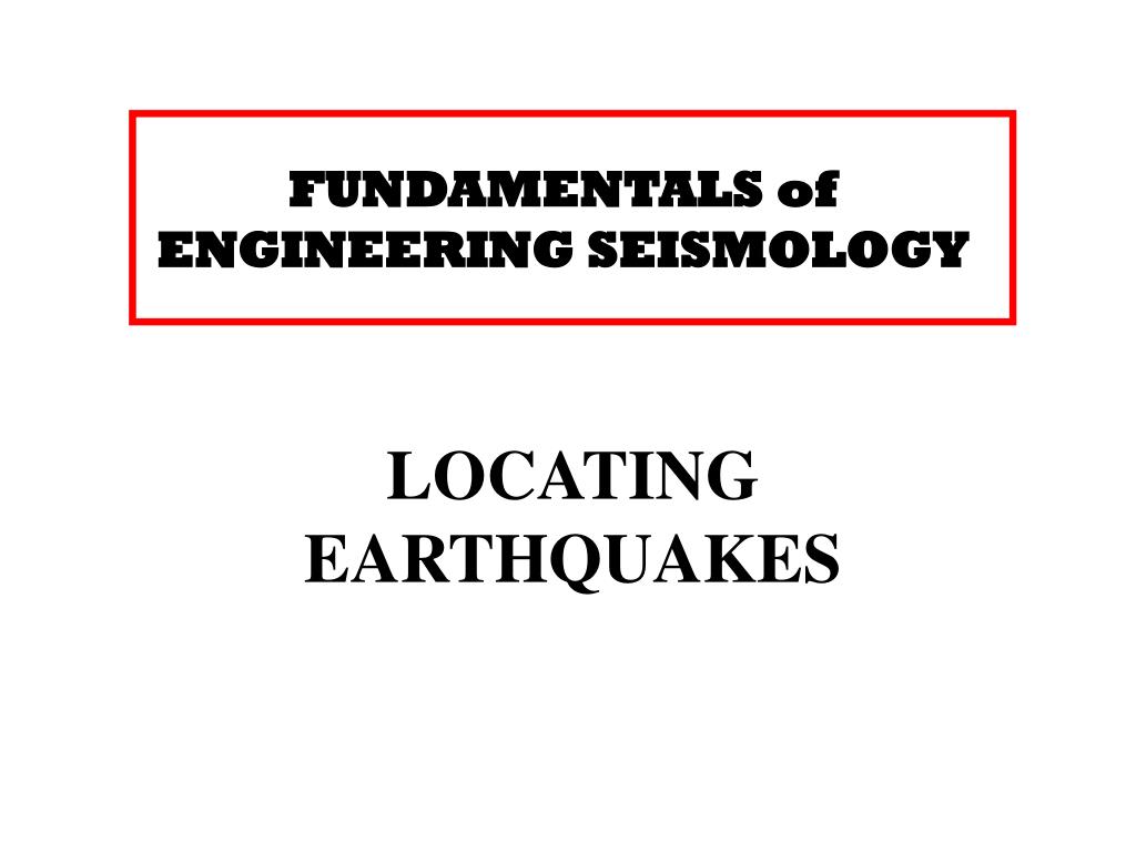 PPT - FUNDAMENTALS of ENGINEERING SEISMOLOGY PowerPoint Presentation ...