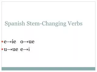 Spanish Stem-Changing Verbs