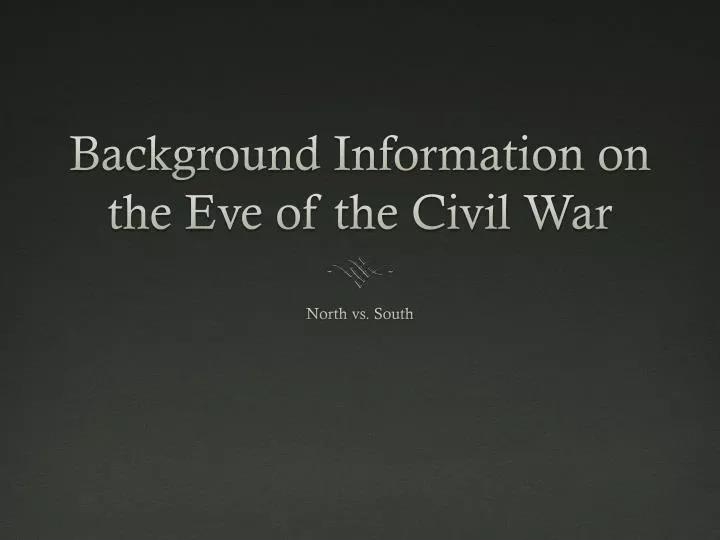 background information on the eve of the civil war