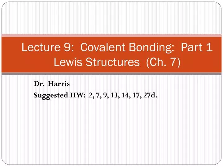 lecture 9 covalent bonding part 1 lewis structures ch 7