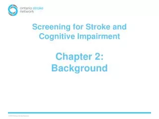 Screening for Stroke and Cognitive Impairment Chapter 2: Background
