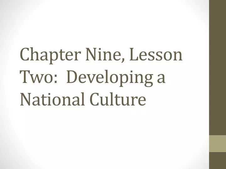 chapter nine lesson two developing a national culture