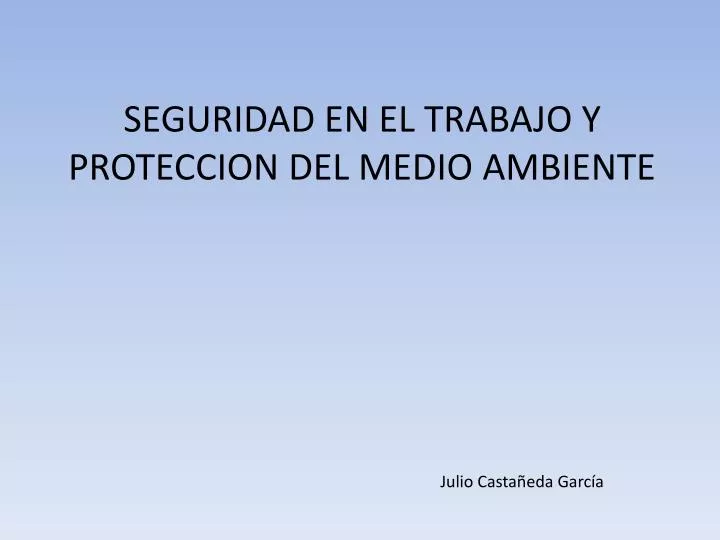 seguridad en el trabajo y proteccion del medio ambiente