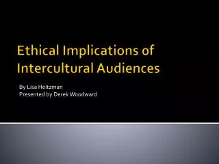 Ethical Implications of Intercultural Audiences