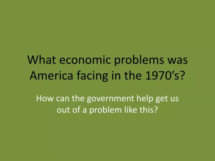 what economic problems was america facing in the 1970 s