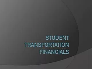 Student Transportation Financials