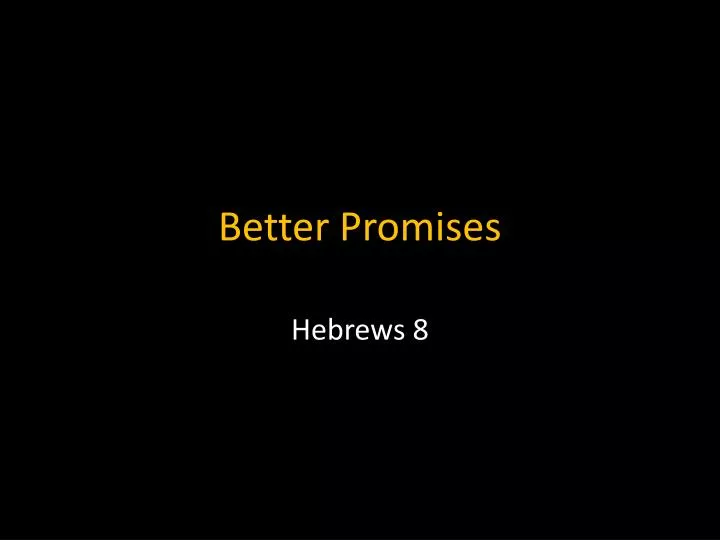 better promises