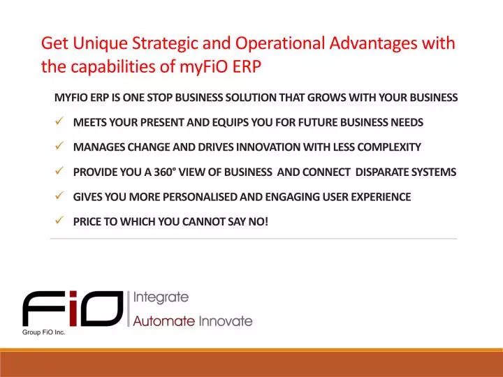 get unique strategic and operational advantages with the capabilities of myfio erp
