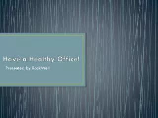 Have a Healthy Office!