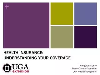 HEALTH INSURANCE: UNDERSTANDING YOUR COVERAGE