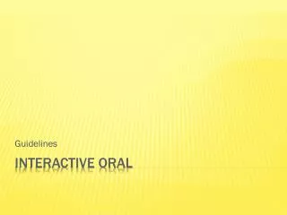 Interactive Oral
