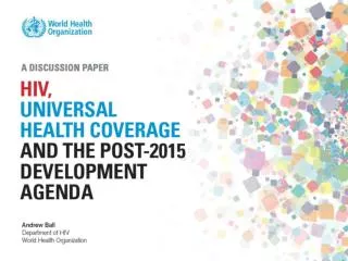 Progress towards the MDGs Positioning health in the post-2015 framework