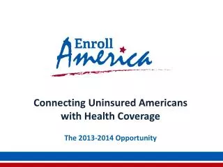 Connecting Uninsured Americans with Health Coverage